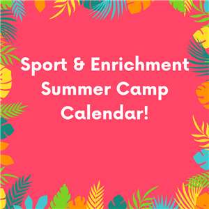 Sport and Enrichment Camp Calendar